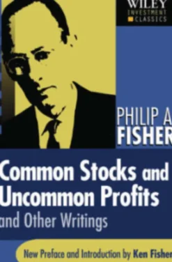 Common Stocks and Uncommon Profits and Other Writings