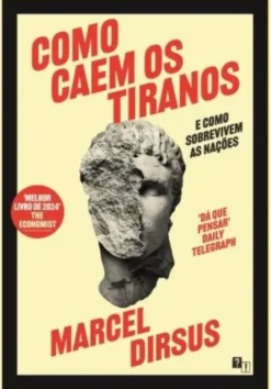 Como Caem os Tiranos e como Sobrevivem as Nações