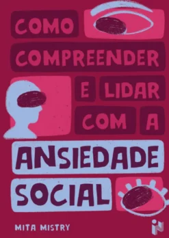 Como Compreender e Lidar com a Ansiedade Social