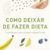Como Deixar de Fazer Dieta