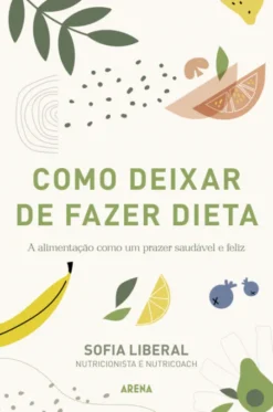 Como Deixar de Fazer Dieta