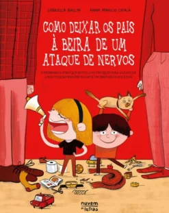 Como Deixar os Pais à Beira de um Ataque de Nervos