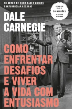Como Enfrentar Desafios e Viver a Vida com Entusiasmo
