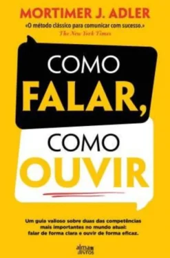 Como Falar, Como Ouvir