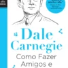 Como Fazer Amigos e Influenciar Pessoas