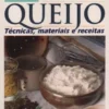 Como Fazer Queijo - Técnicas, Materiais e Receitas