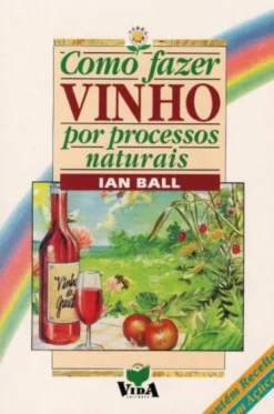 Como Fazer Vinhos Por Processos Naturais