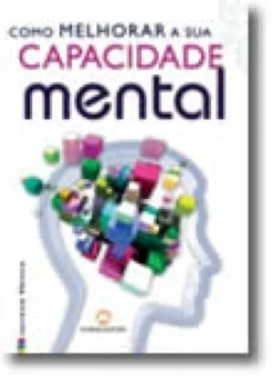 Como Melhorar a sua Capacidade Mental