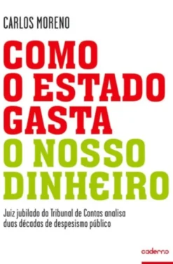 Como o Estado Gasta o Nosso Dinheiro