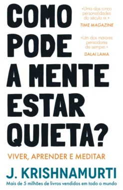 Como Pode a Mente Estar Quieta?