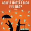 Como é que aquele idiota é rico e eu não?
