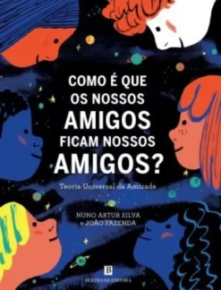 Como é que os Nossos Amigos ficam nossos Amigos?