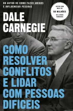 Como Resolver Conflitos e Lidar com Pessoas Difíceis