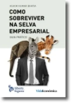 Como Sobreviver na Selva Empresarial