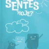 Como te Sentes Hoje?