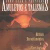 Como Usar e Preparar Amuletos e Talismãs - Rituais Encantamentos e Sortilégios