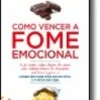Como Vencer a Fome Emocional