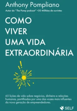 Como Viver Uma Vida Extraordinária