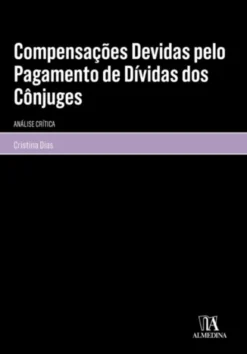 Compensações Devidas pelo Pagamento de Dívidas dos Cônjuges - Análise Crítica