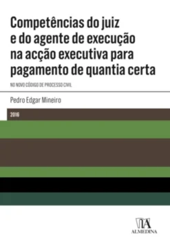 Competências do juiz e do agente de execução na acção executiva para pagamento de quantia certa