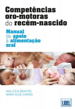 Competências Oro-Motoras do Recém-Nascido - Manual de apoio à alimentação oral