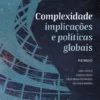 Complexidade - Implicações e Politicas Globais