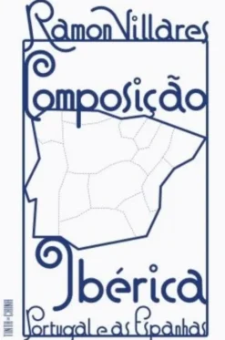 Composição Ibérica - Portugal e «as Espanhas»
