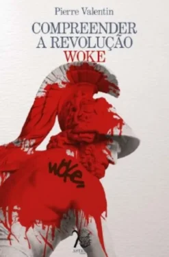 Compreender a Revolução Woke