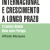 Comércio Internacional e Crescimento a Longo Prazo - O Contexto Mundial - Notas sobre Portugal
