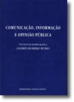 Comunicação, Informação e Opinião Pública - Estudos de Homenagem a Andrés Romero Rubio