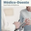 Comunicação Médico-Doente - Guia Prático de Medicina