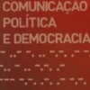 Comunicação, Política e Democracia