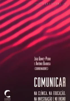 Comunicar na Clínica, na Educação, na Investigação e no Ensino