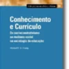 Conhecimento e Currículo - Do socioconstrutivismo ao realismo social na sociologia da educação