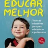 30 Conselhos Para Educar Melhor