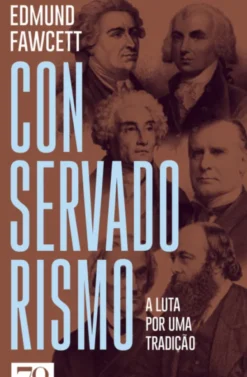 Conservadorismo - A Luta por Uma Tradição