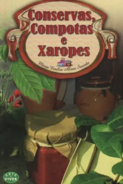 Conservas, Compotas e Xaropes
