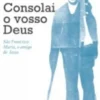 Consolai o vosso Deus