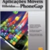 Construção de Aplicações Móveis Híbridas com o PhoneGap