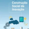 Construção Social da Inovação