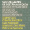 Contabilidade de Gestão Avançada: gestão estratégica de custos e avaliação do desempenho