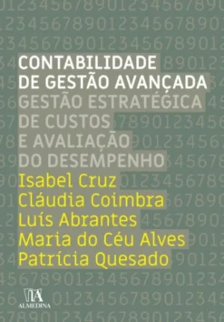Contabilidade de Gestão Avançada: gestão estratégica de custos e avaliação do desempenho