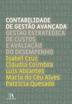 Contabilidade de Gestão Avançada - Gestão Estratégica de Custos e Avaliação do Desempenho