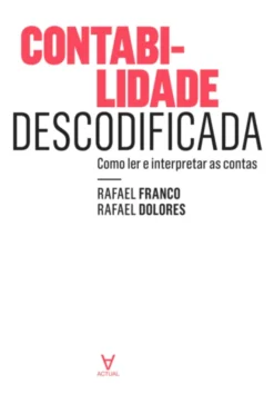 Contabilidade Descodificada - Como ler e interpretar as contas