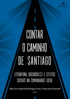 Contar o Caminho de Santiago - Literatura, discurso(s) e efeitos sociais na comunidade local