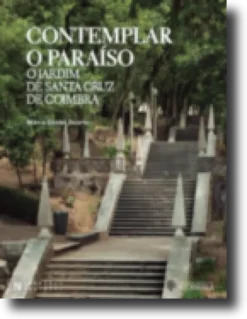 Contemplar o Paraíso: o Jardim de Santa Cruz de Coimbra