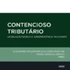 Contencioso Tributário - Legislação Básica e Jurisprudência Relevante