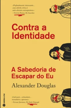 Contra a Identidade - A Sabedoria de Escapar do Eu