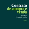 Contrato de Compra e Venda – Vol. I – Introdução. Formação do Contrato