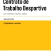 Contrato de Trabalho Desportivo - Lei n.º 54/2017, de 14 de Julho - Anotada - 2ª Edição Revista e Atualizada